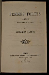 Les Femmes fortes. Comédie en trois actes, en prose. Sardou Victorien