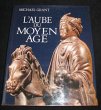 L'aube du moyen-age. Grant Michael