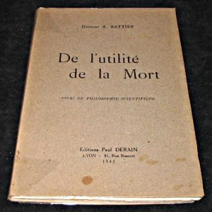 De l'utilité de la mort, essai de philosophie scientifique. rattier A.