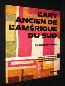 L'Art ancien de l'Amérique du Sud. Hébert-Stevens François