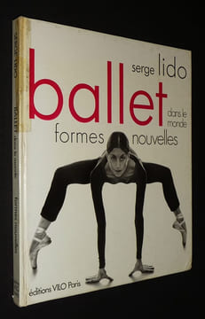 Ballet dans le monde : Formes nouvelles. Lido Serge, Lidova Irène