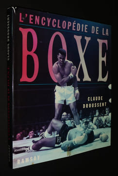 L'Encyclopédie de la boxe. Droussent Claude