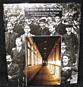 Un grand lycée de province, le lycée Clémenceau de Nantes dans l'histoire et la littérature depuis le 1° empire