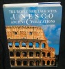 The World Heritage Sites of UNESCO. Ancient Civilizations. Cattaneo Marco,Trifoni Jasmina