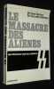 Le Massacre des aliénés : Des théoriciens nazis aux praticiens SS. Ternon Yves, Helman Socrate