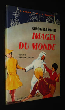 Géographie : Cours élémentaire 1re et 2e années. Dechappe L., Audrin E., Dechappe M.