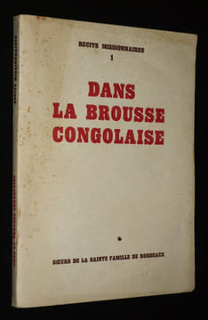 Dans la brousse congolaise (Récits missionnaires n°1). Collectif