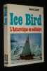 Ice Bird : L'Antarctique en solitaire. Lewis David