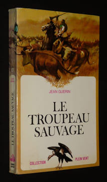 Le Troupeau sauvage (Collection Plein vent). Guérin Jean