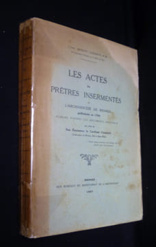 Les actes des prêtres insermentés de l'archidiocèse de Rennes guillotinés en 1794 publiés d'après les documents originaux par ordre de Son Eminence le ...