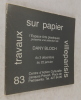 Travaux sur papier, villeparisis. L'Espace Arts plastiques présente une sélection de Dany Bloch présente du 3 décembre au 22 janvier 83. Bloch Dany
