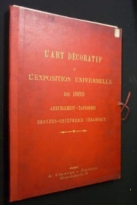 L'art décoratif à l'exposition universelle de 1889 : ameublement, tapisserie, bronzes, orfèvrerie, céramique, vitraux, etc.. Collectif