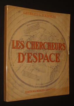 Les Chercheurs d'Espace. Gustave-Toudouze Georges