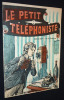 Le petit téléphoniste. 