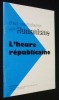 Humanisme. Revue de la Franc-Maçonnerie française. Les cahiers de l'humanisme. L'heure républicaine. Supplément au n° 201-202. Février 1992. Collectif