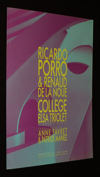 Ricardo Porro et Renaud de la Noue, architectes : Collège Elsa Triolet à Saint-Denis. Favret Anne,La Noue Renaud de,Manez Patrick,Porro Ricardo