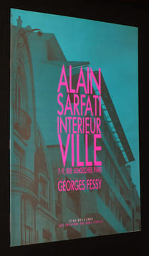 Alain Sarfati : Intérieur ville - 7/9 rue Schoelcher, Paris. Fessy Georges