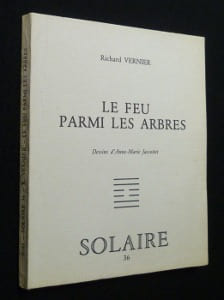 Le feu parmi les arbres (Solaire 36). Vernier Richard