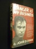 Danger is my business. Craig John D.