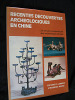 Récentes découvertes archéologiques en Chine. Collectif