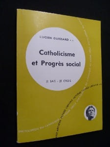 Catholicisme et Progrès social. Guissard Lucien