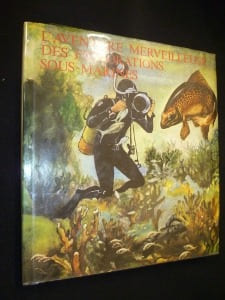L'Aventure merveilleuse des explorations sous-marines. Kolar Bohumil,Unger Oldrich