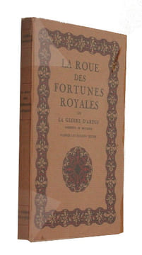 Le roue des fortunes royales, ou la Gloire d'Artus, empereur de Bretagne, d'après les anciens textes. Pauphilet Albert