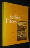 Selling Places : The Marketing and Promotion of Towns and Cities, 1850-2000. Ward Steven V.