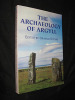 The Archaeology of Argyll. Ritchie Graham