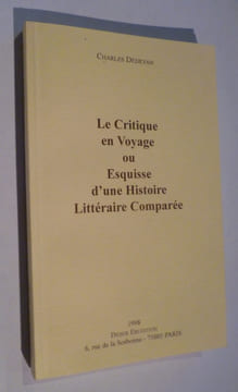 Le critique en voyage ou esquisse d'une histoire littéraire comparée. Dédéyan Charles