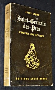 Saint-Germain-des-Prés. Capitale des lettres. Leroy Jules