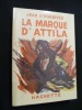 La marque d'Attila. Agraives Jean d'