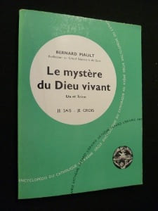 Le mystère du Dieu vivant. Un et Trine. Piault Bernard