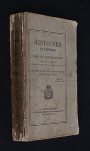 Histoires et légendes du pays de Chateaubriant, promenades aux environs, monuments civils et religieux, antiquités et curiosités, par l'auteur de 'L'Histoire de Chateaubriant, baronnie, ville et paroisse'