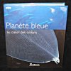 Planète bleue, au coeur des océans. Byatt Andrew,Fothergill Alastair,Holmes Martha