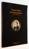 Fran&ccedil;ois-Ren&eacute; de Chateaubriand, une passion d'Henri Poll&egrave;s. Collectif