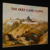 The Holy Land I Love. Croly George,Roberts David
