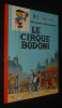 Benoît Brisefer, T5 : Le Cirque Bodoni. Peyo,Walthéry François