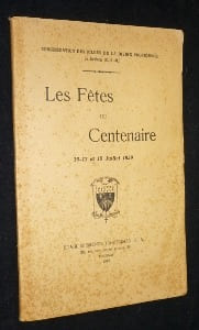 Les Fêtes du Centenaire 16-17 et 18 juillet 1929