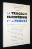 La Tragédie européenne et la France. Collectif