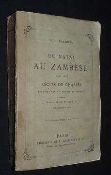 Du natal au Zambèse, 1851-1866, récits de chasses. Baldwin W. C.