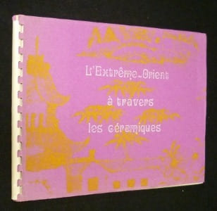 L'Extrème-Orient à travers les céramiques