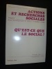 Qu'est-ce que le social ? (Actions et recherches sociales, n° 3, novembre 1982). Collectif