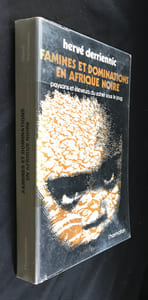 Famines et dominations en Afrique noire, paysans et éleveurs du Sahel sous le joug