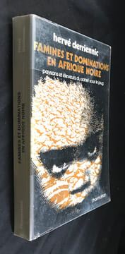 Famines et dominations en Afrique noire, paysans et éleveurs du Sahel sous le joug. Derriennic Hervé