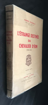 L'étrange destinée du chevalier d'Eon (1728-1810), deuxième édition. Pinsseau Pierre