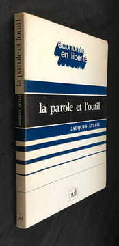 La parole et l'outil. Attali Jacques