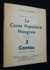 Quelques notes sur le Conte Populaire Hongrois suivi de 3 contes. Loffler Paul A.