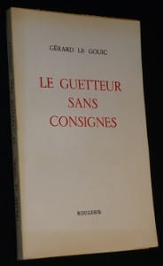Le guetteur sans consignes. Le Gouic Gérard