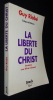 La liberté du Christ, entretiens avec Olivier Clément. Riobé Guy